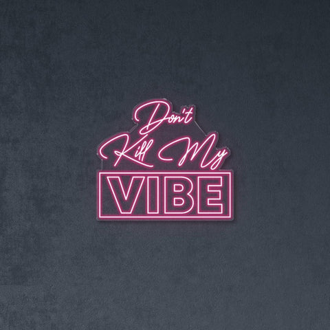 Don’t Kill My Vibe