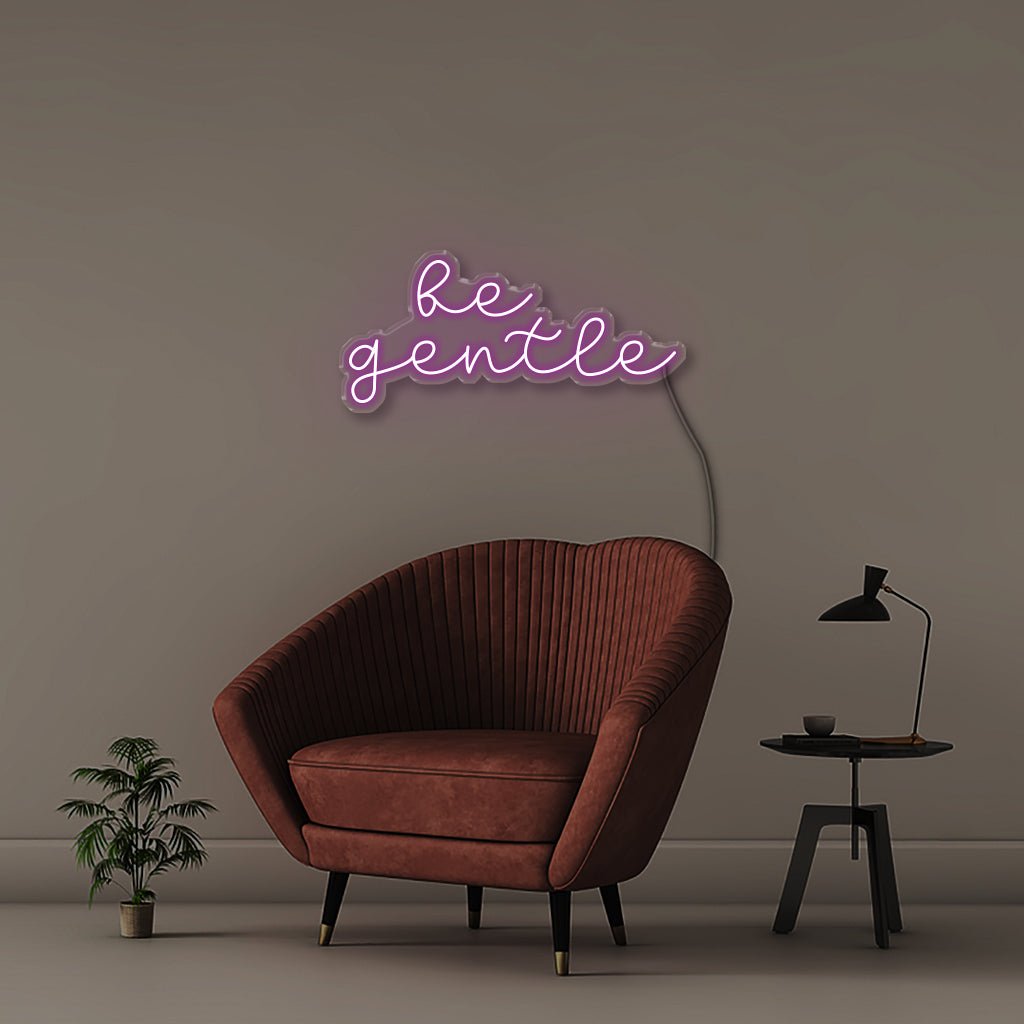 Be gentle